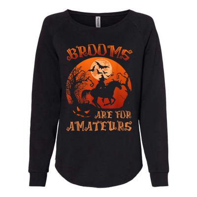 Brooms Are For Amateurs Witch Riding Horse Halloween Wo Womens California Wash Sweatshirt