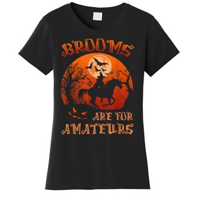 Brooms Are For Amateurs Witch Riding Horse Halloween Wo Women's T-Shirt