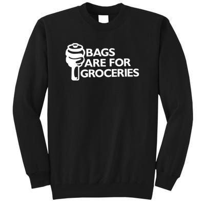 Bags Are For Groceries Funny Car Tuning Tall Sweatshirt