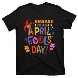 Beware April Fool's Day April 1st Funny Gift Idea Trending T-Shirt