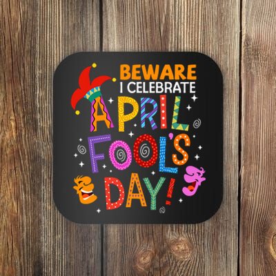 Beware April Fool's Day April 1st Funny Gift Idea Trending Coaster