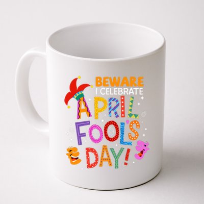 Beware April Fool's Day April 1st Funny Gift Idea Trending Coffee Mug