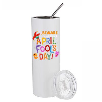 Beware April Fool's Day April 1st Funny Gift Idea Trending Stainless Steel Tumbler