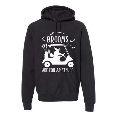 Brooms Are For Amateurs Witch Riding Golf Cart Halloween Premium Hoodie