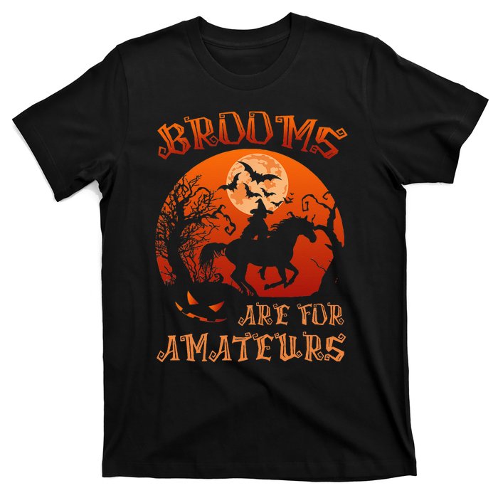 Brooms Are For Amateurs Witch Riding Horse Halloween T-Shirt