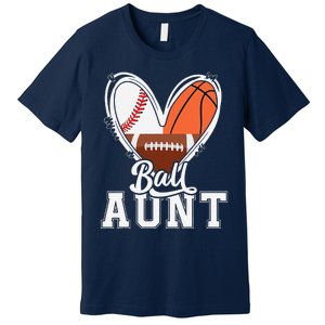 Ball Aunt Funny Baseball Football Basketball Aunt Premium T-Shirt