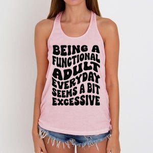 Being A Functional Adult Everyday Seems A Bit Excessive Funny Gift Women's Knotted Racerback Tank