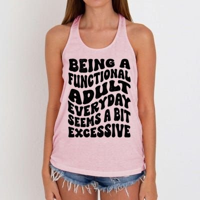 Being A Functional Adult Everyday Seems A Bit Excessive Funny Gift Women's Knotted Racerback Tank