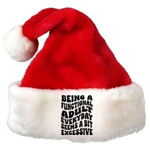 Being A Functional Adult Everyday Seems A Bit Excessive Funny Gift Premium Christmas Santa Hat