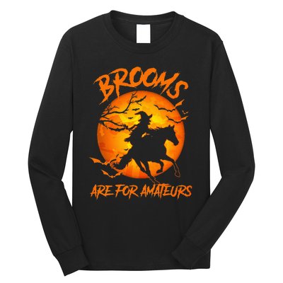 Brooms Are For Amateurs Witch Riding Horse Halloween Long Sleeve Shirt