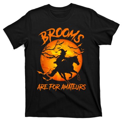 Brooms Are For Amateurs Witch Riding Horse Halloween T-Shirt