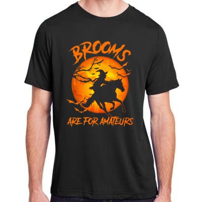 Brooms Are For Amateurs Witch Riding Horse Halloween Adult ChromaSoft Performance T-Shirt