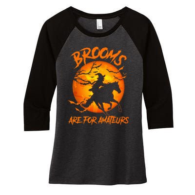 Brooms Are For Amateurs Witch Riding Horse Halloween Women's Tri-Blend 3/4-Sleeve Raglan Shirt