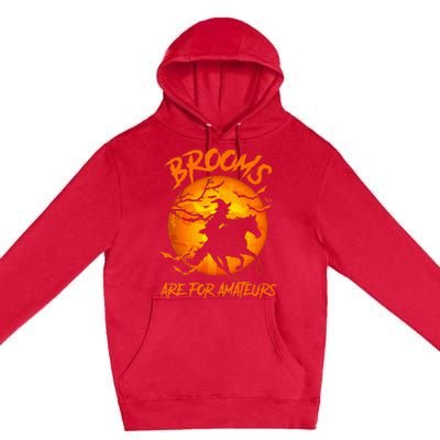 Brooms Are For Amateurs Witch Riding Horse Halloween Premium Pullover Hoodie