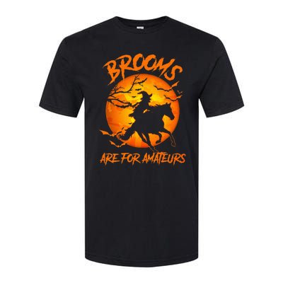 Brooms Are For Amateurs Witch Riding Horse Halloween Softstyle CVC T-Shirt