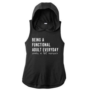 Being A Functional Adult Everyday Seems A Bit Excessive Funny Ladies PosiCharge Tri-Blend Wicking Draft Hoodie Tank