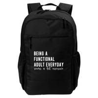 Being A Functional Adult Everyday Seems A Bit Excessive Funny Backpack