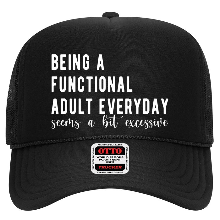 Being A Functional Adult Everyday Seems A Bit Excessive Funny Hat