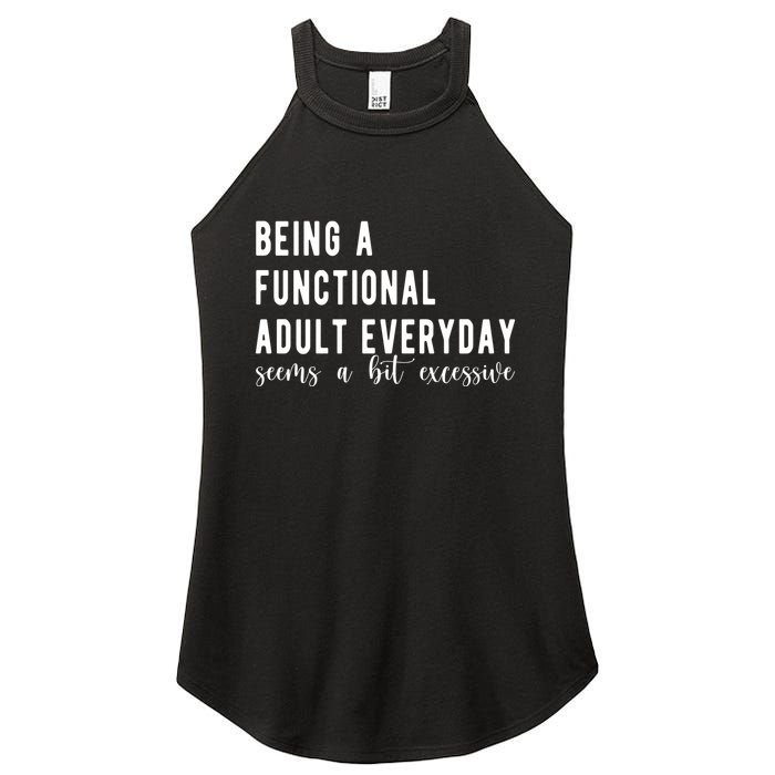 Being A Functional Adult Everyday Seems A Bit Excessive Funny Women's Perfect Tri Rocker Tank