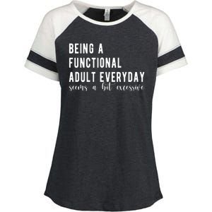 Being A Functional Adult Everyday Seems A Bit Excessive Funny Enza Ladies Jersey Colorblock Tee