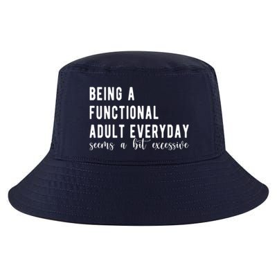 Being A Functional Adult Everyday Seems A Bit Excessive Funny Cool Comfort Performance Bucket Hat