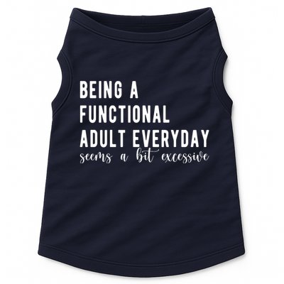Being A Functional Adult Everyday Seems A Bit Excessive Funny Doggie Tank