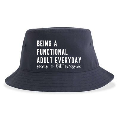 Being A Functional Adult Everyday Seems A Bit Excessive Funny Sustainable Bucket Hat