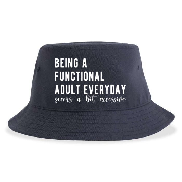 Being A Functional Adult Everyday Seems A Bit Excessive Funny Sustainable Bucket Hat