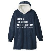 Being A Functional Adult Everyday Seems A Bit Excessive Funny Hooded Wearable Blanket