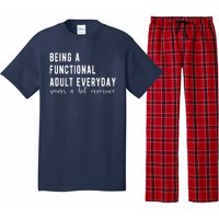 Being A Functional Adult Everyday Seems A Bit Excessive Funny Pajama Set