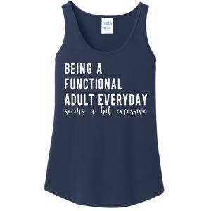 Being A Functional Adult Everyday Seems A Bit Excessive Funny Ladies Essential Tank