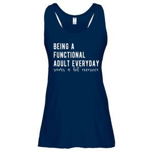 Being A Functional Adult Everyday Seems A Bit Excessive Funny Ladies Essential Flowy Tank