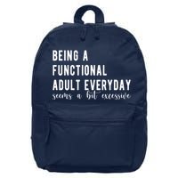 Being A Functional Adult Everyday Seems A Bit Excessive Funny 16 in Basic Backpack