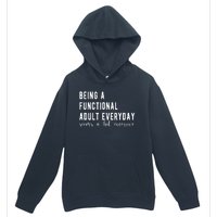 Being A Functional Adult Everyday Seems A Bit Excessive Funny Urban Pullover Hoodie