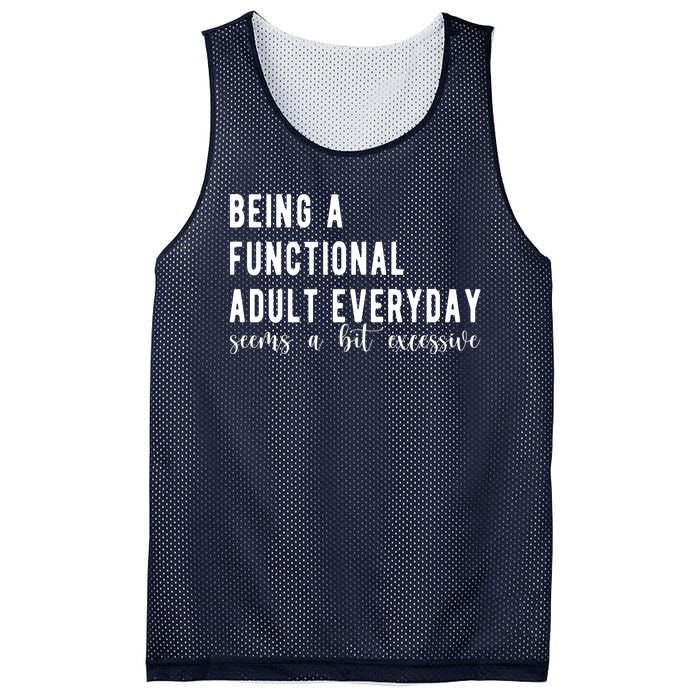 Being A Functional Adult Everyday Seems A Bit Excessive Funny Mesh Reversible Basketball Jersey Tank