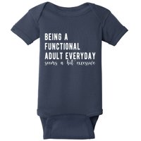 Being A Functional Adult Everyday Seems A Bit Excessive Funny Baby Bodysuit