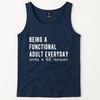 Being A Functional Adult Everyday Seems A Bit Excessive Funny Tank Top