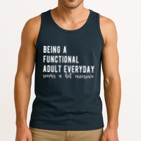Being A Functional Adult Everyday Seems A Bit Excessive Funny Tank Top