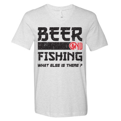 Beer And Fishing What Else Is There Funny Fishing Meme V-Neck T-Shirt