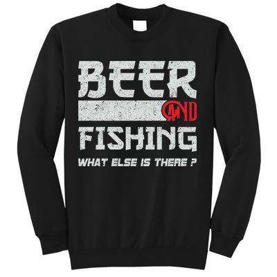 Beer And Fishing What Else Is There Funny Fishing Meme Sweatshirt
