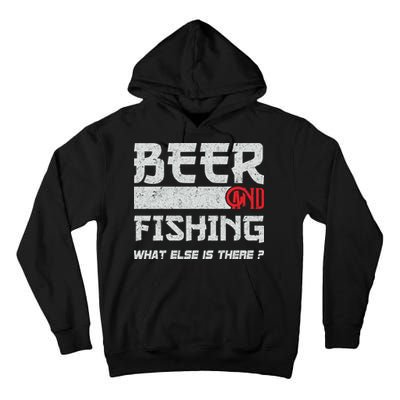 Beer And Fishing What Else Is There Funny Fishing Meme Tall Hoodie