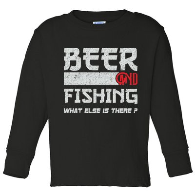 Beer And Fishing What Else Is There Funny Fishing Meme Toddler Long Sleeve Shirt