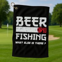 Beer And Fishing What Else Is There Funny Fishing Meme Golf Towel