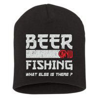 Beer And Fishing What Else Is There Funny Fishing Meme Short Acrylic Beanie