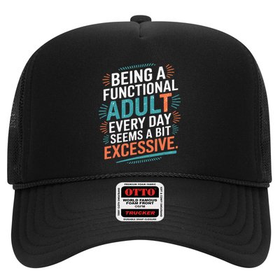 Being A Functional Adult Seems Excessive Trucker Hat