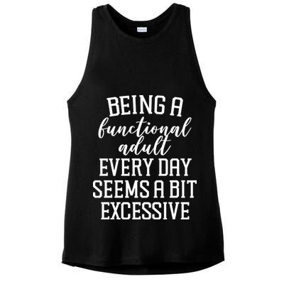 Being A Functional Adult Every Day Seems A Bit Excessive Funny Ladies PosiCharge Tri-Blend Wicking Tank