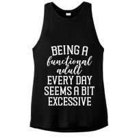 Being A Functional Adult Every Day Seems A Bit Excessive Funny Ladies PosiCharge Tri-Blend Wicking Tank