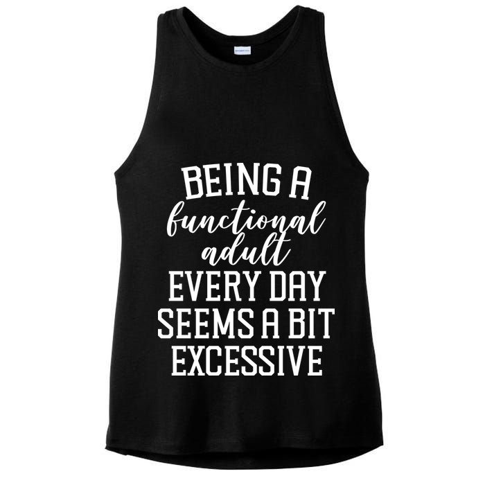 Being A Functional Adult Every Day Seems A Bit Excessive Funny Ladies PosiCharge Tri-Blend Wicking Tank