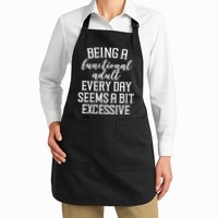 Being A Functional Adult Every Day Seems A Bit Excessive Funny Apron