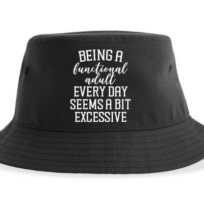 Being A Functional Adult Every Day Seems A Bit Excessive Funny Sustainable Bucket Hat